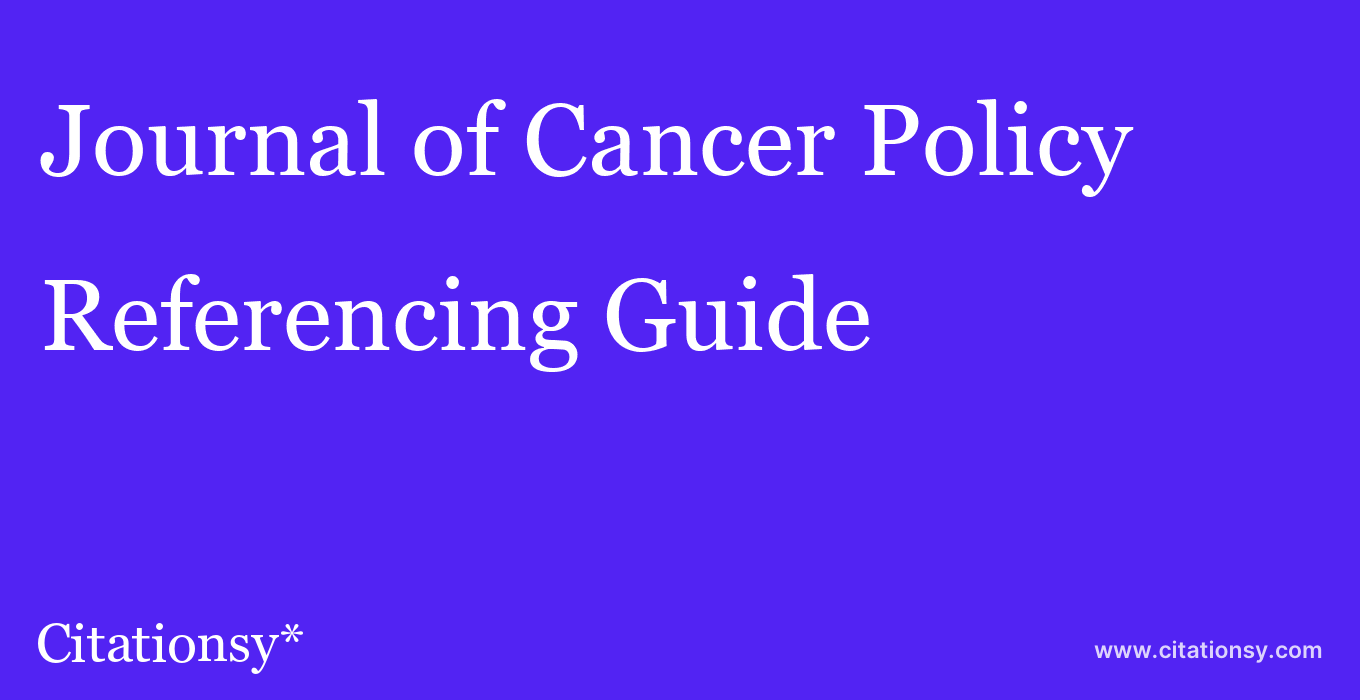 cite Journal of Cancer Policy  — Referencing Guide